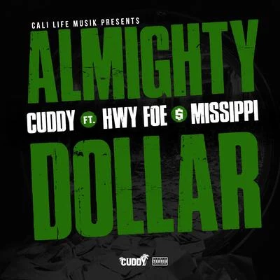 Almighty Dollar (feat. Hwy Foe & Missippi) 专辑 Cuddy/Missippi