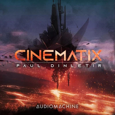 Cinematix 专辑 Arn Andersson/Audiomachine/Silver Screen/Xtortion Audio/Volta music