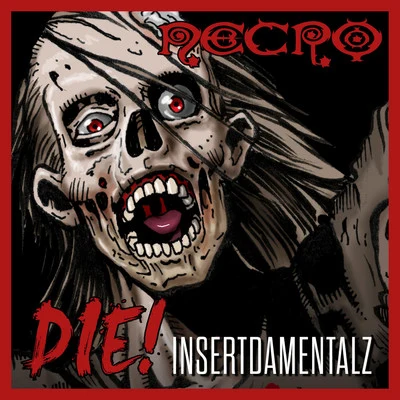 DIE!: Insertdamentalz 专辑 Necro