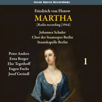 Flotow - Martha [Radio recording 1944], Vol. 1 專輯 Orchester Der Städtischen Oper Berlin/Walter Lutze/Peter Anders