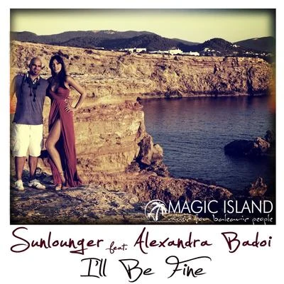 I’ll Be Fine 專輯 Sunlounger/Alexandra Badoi