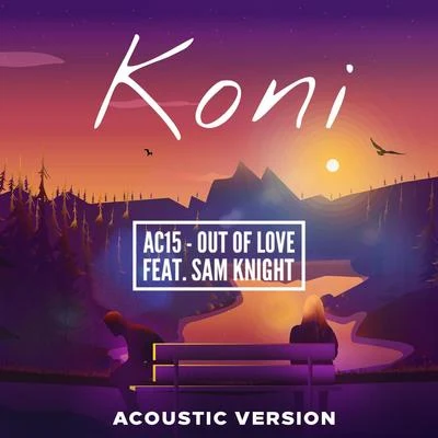 Out of Love (Acoustic ) 專輯 Sam Knight/StolenKidz