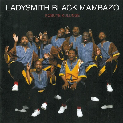 Kobuye Kulunge 專輯 Ladysmith Black Mambazo