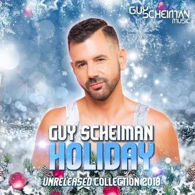 Holiday Unreleased Collection 2018 专辑 Guy Scheiman