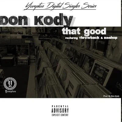 That Good (feat. Throwback & Bisshop) 专辑 STATIK LNK/Don Kody