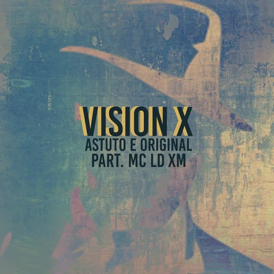 Astuto e Original 專輯 Vision X