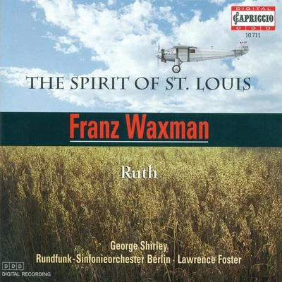 WAXMAN, F.: Spirit of St. Louis (The)Ruth (Berlin Radio Symphony, Foster) 專輯 Orchestre National De Montpellier - L.R./Lawrence Foster/Aldo Ciccolini