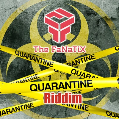 Quarantine Riddim 專輯 The FaNaTiX