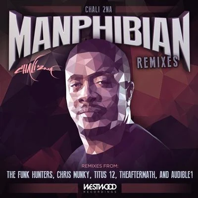 Manphibian Remixes 專輯 Choklate/Chali 2na