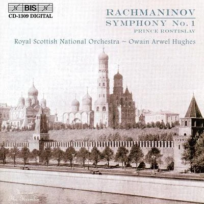 Royal Scottish National Orchestra RACHMANINOV, S.: Symphony No. 1Prince Rostislav (Royal Scottish National Orchestra, Hughes)