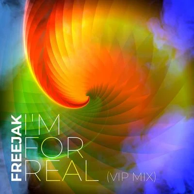 Freejak Im For Real (VIP Mix)