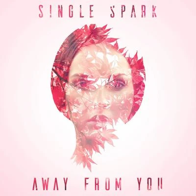 Away from You 專輯 Single Spark/High Line