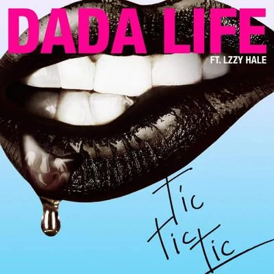 Tic Tic Tic (Extended Mix) 专辑 Dada Life