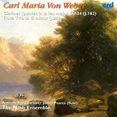 WEBER, C.M. von: Clarinet Quintet in B-Flat Major, Op. 34Flute Trio, Op. 63 (Nash Ensemble) 专辑 Nash Ensemble