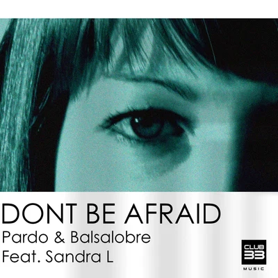 Dont Be Afraid 專輯 Ian Ludvig/Carlos Pardo/CK/Tony Puccio/Gianluca Monfrecola