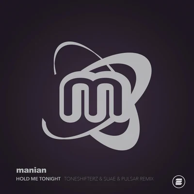 Hold Me Tonight (Toneshifterz & Suae & Pulsar Remix) 專輯 Manian