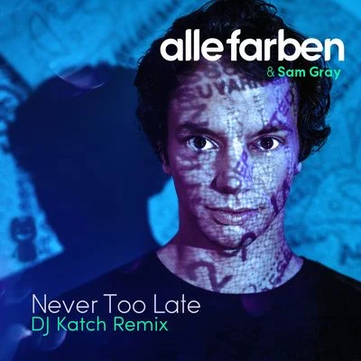 Never Too Late (DJ Katch Remix) 专辑 Alexander Tidebrink/Alle Farben