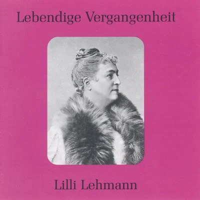 Lilli LehmannHedwig HelbigWolfgang Amadeus Mozart Lebendige Vergangenheit - Lilli Lehmann