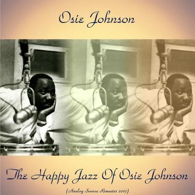 Osie JohnsonFreddie GreenJoe NewmanMilt HiltonAl CohnNat PierceFrank Rehak The Happy Jazz of Osie Johnson