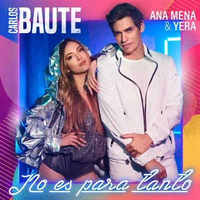 No es para tanto (feat. Ana Mena & Yera) 專輯 Carlos Baute