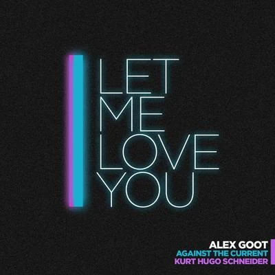 Let Me Love You 專輯 Alex Goot