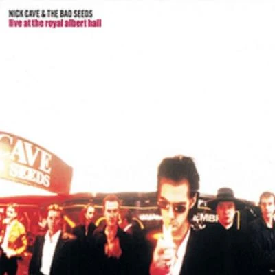 Live At The Royal Albert Hall 专辑 Nick Cave & the Bad Seeds