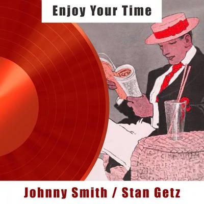 Enjoy Your Time 专辑 Johnny Smith/Stan Getz