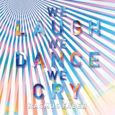 WE LAUGH WE DANCE WE CRY 專輯 Rasmus Faber