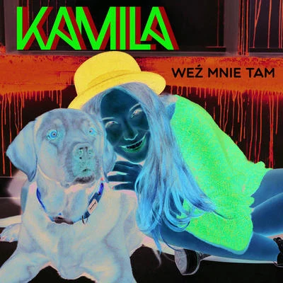 Weź Mnie Tam 专辑 Kamila