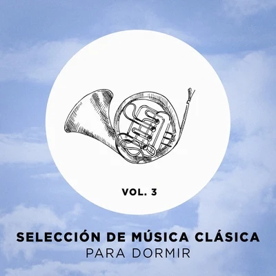 Selección de música clásica para dormir, Vol. 3 專輯 Radio Musica Clasica/Musica de Piano Escuela