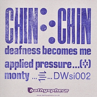 Deafness Becomes Me 专辑 Chin Chin