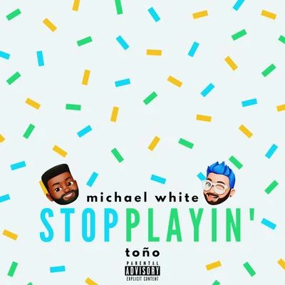 Stop Playin 專輯 Michael White