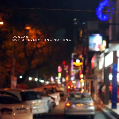 Out of Everything, Nothing 专辑 Duncan