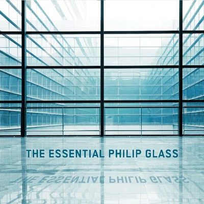 The Essential Philip Glass - Deluxe Edition 專輯 Philip Glass