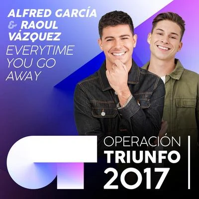 Everytime You Go Away (Operación Triunfo 2017) 专辑 Alfred García