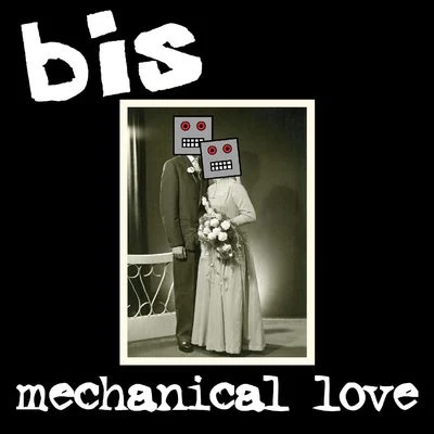 Mechanical Love 专辑 Bis