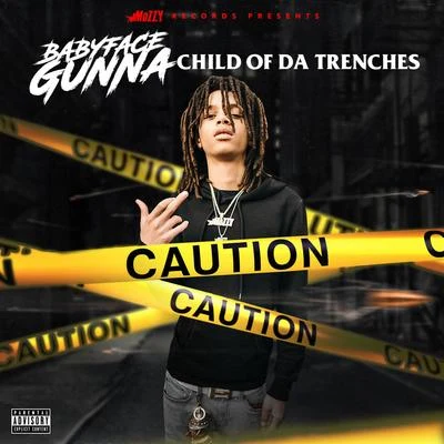 Child of da Trenches 专辑 BabyFace Gunna