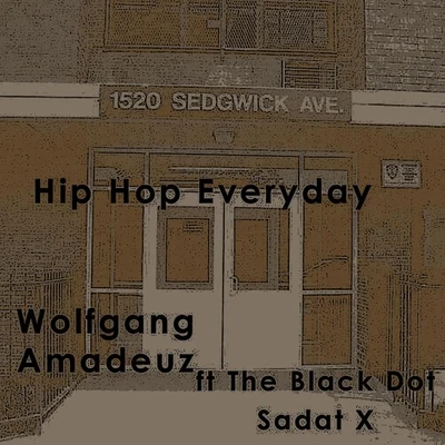 Hip Hop Everyday (feat. Sadat X & Black Dot) 專輯 Wolfgang Amadeuz