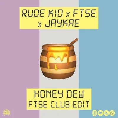 Honey Dew (FTSE Club Edit) 专辑 Saint Saviour/FTSE