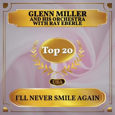 Glenn Miller and His Orchestra Ill Never Smile Again (Billboard Hot 100 - No 17)