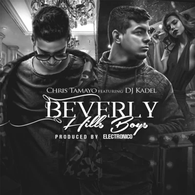 Beverly Hills Boys (feat. DJ Kadel) 專輯 Chris Tamayo