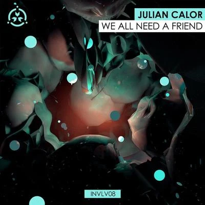 We All Need A Friend 專輯 Julian Calor