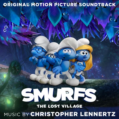 Smurfs: The Lost Village (Original Motion Picture Soundtrack) 專輯 Christopher Lennertz