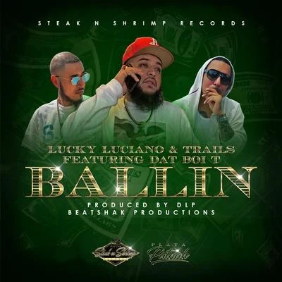 Lucky Luciano Ballin (feat. Dat Boi T)