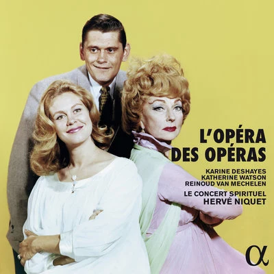 Lopéra des opéras 專輯 Benjamin Lazar/Les Musiciens de Monsieur Croche/Alain Buet/Karine Deshayes