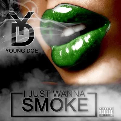 I Just Wanna Smoke 專輯 Waze/Ktone/Innerstate Ike/Young Doe/MIKE ROBB