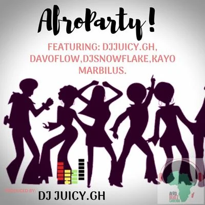 Afroparty (feat. Davoflow, DJ Snowflake & Kayo Marbilus) 專輯 DJ Juicy.gh/Nature/K Hi Bangit