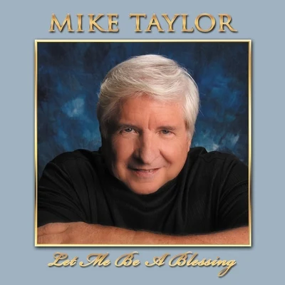 Let Me Be a Blessing 专辑 Mike Taylor