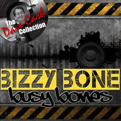 Bizzy BoneLayzie Bone Busy Bones - [The Dave Cash Collection]