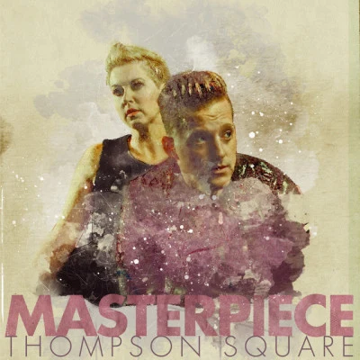 Masterpiece 专辑 Thompson Square